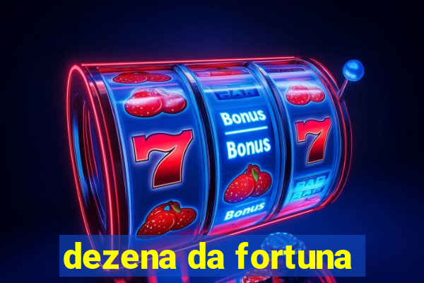 dezena da fortuna